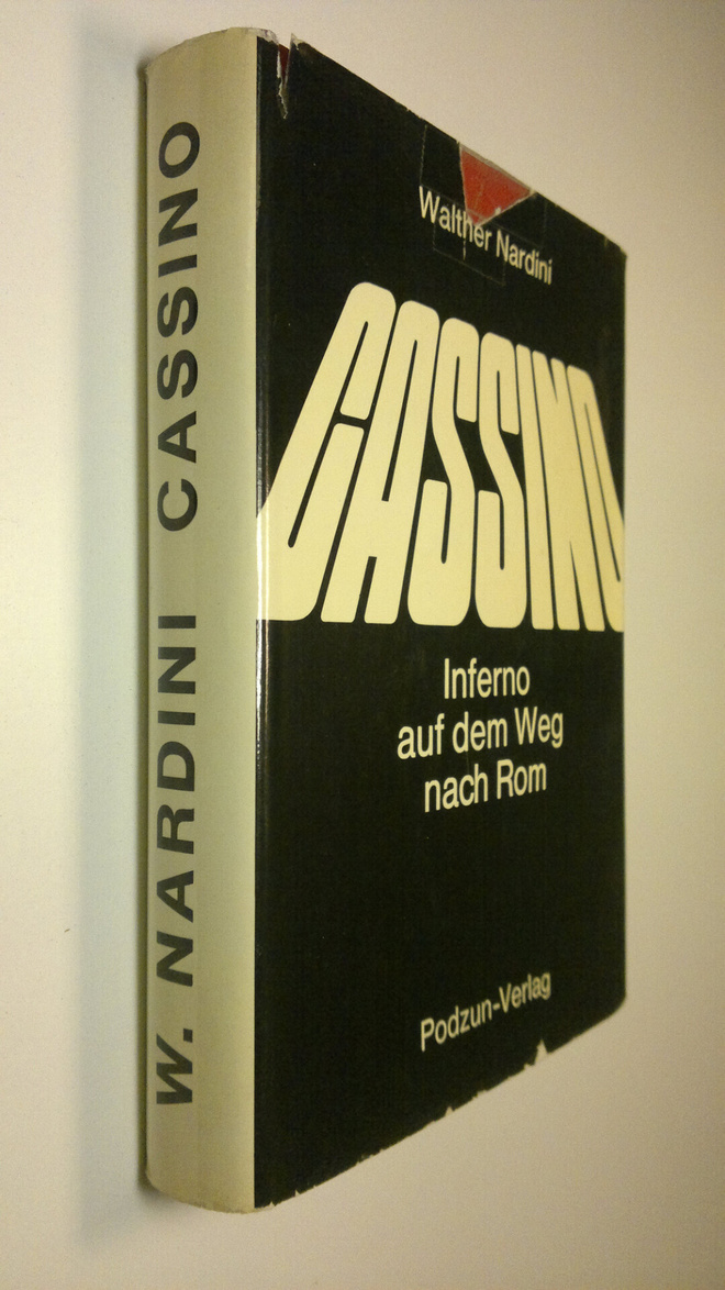 Walther Nardini : Cassino : Inferno auf dem Weg nach Rom