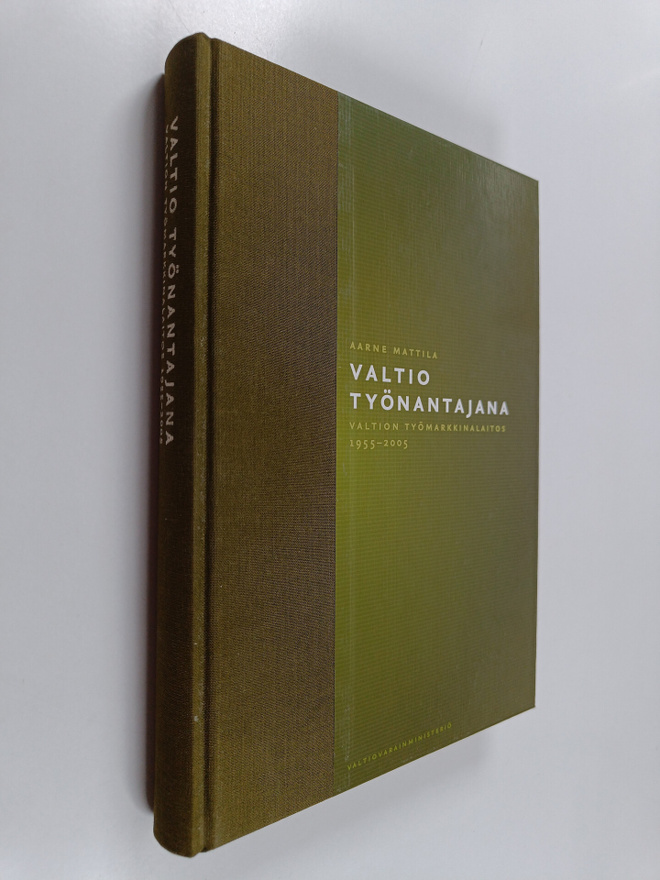 Aarne Mattila : Valtio työnantajana : valtion työmarkkina...