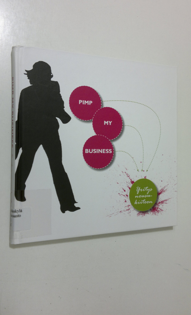 Pimp my business : yritys nousukiitoon