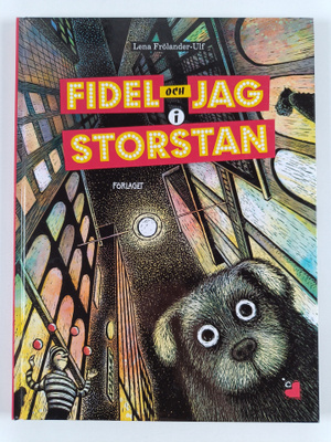 Lena Frölander-Ulf : Fidel och jag i storstan
