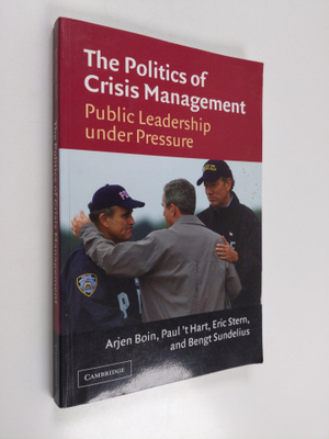 The politics of crisis management : public leadership und...