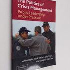 The politics of crisis management : public leadership und... - pikkukuva 1