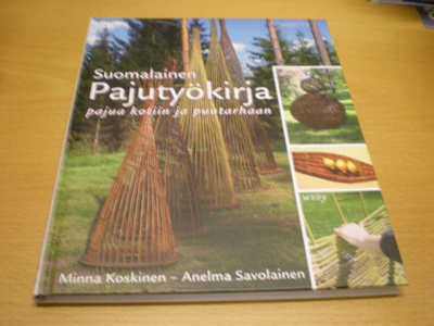 Minna Koskinen - Anelma Savolainen: Suomalainen pajutyökirja