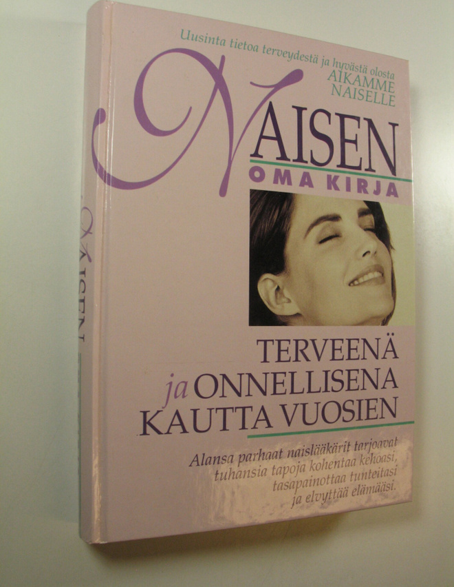 Naisen oma kirja : terveenä ja onnellisena kautta vuosien