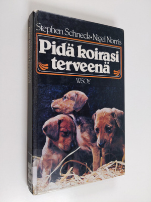 Stephen Schneck : Pidä koirasi terveenä