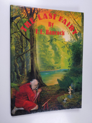 F. E. Hancock : The Last Fairy (signeerattu, tekijän omiste)