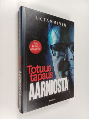 J. K. Tamminen : Totuus tapaus Aarniosta