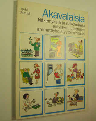 Jyrki Pietilä : Akavalaisia : näkemyksiä ja näkökulmia er...