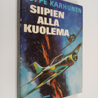 Joppe Karhunen : Siipien alla kuolema : Ehrnroothin laivu... - pikkukuva 1