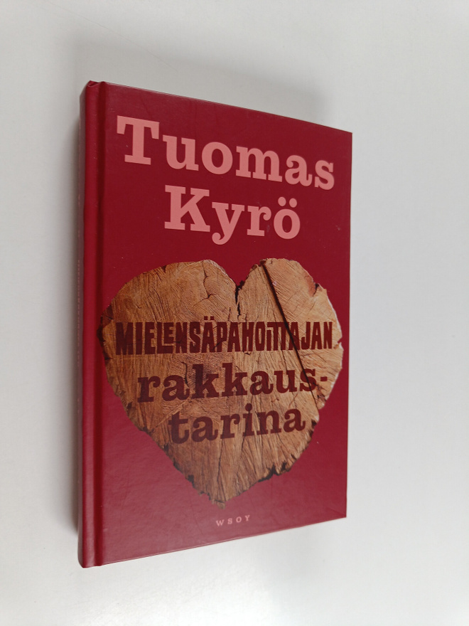 Tuomas Kyrö : Mielensäpahoittajan rakkaustarina