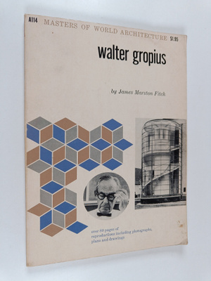 James Marston Fitch : Walter Gropius