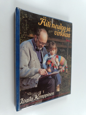 Laila Kemppinen : Äiti neuloo ja virkkaa