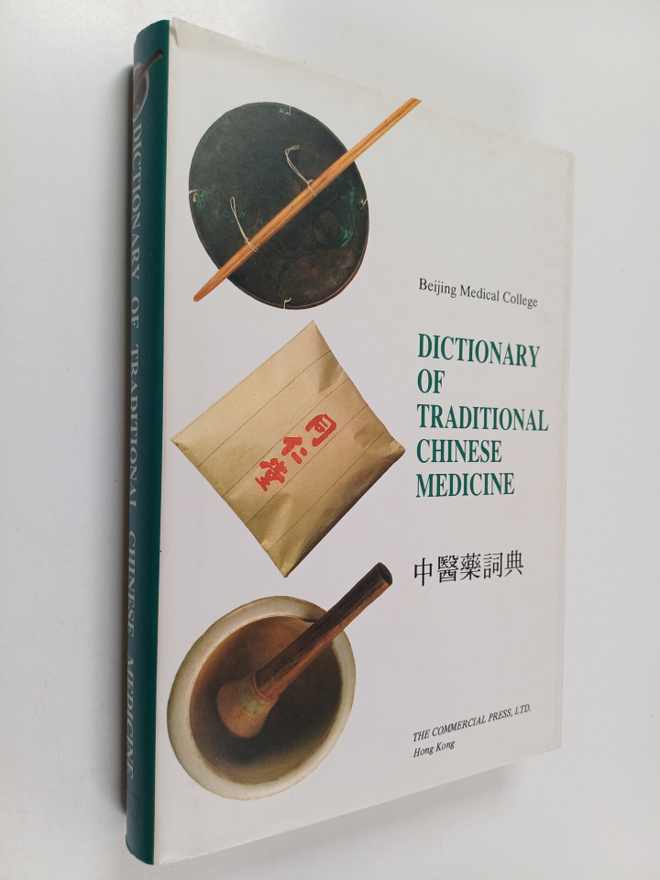 Zhufan Xie ym. : Zhong Yi Yao Ci Dian = Dictionary of Tra...
