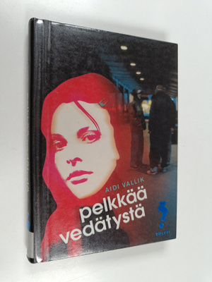 Aidi Vallik : Pelkkää vedätystä