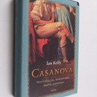 Ian Kelly : Casanova : Näyttelijä, rakastaja, pappi, vakooja - pikkukuva 1