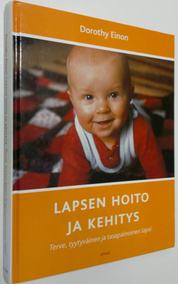 Dorothy Einon : Lapsen hoito ja kehitys : terve, tyytyväi...