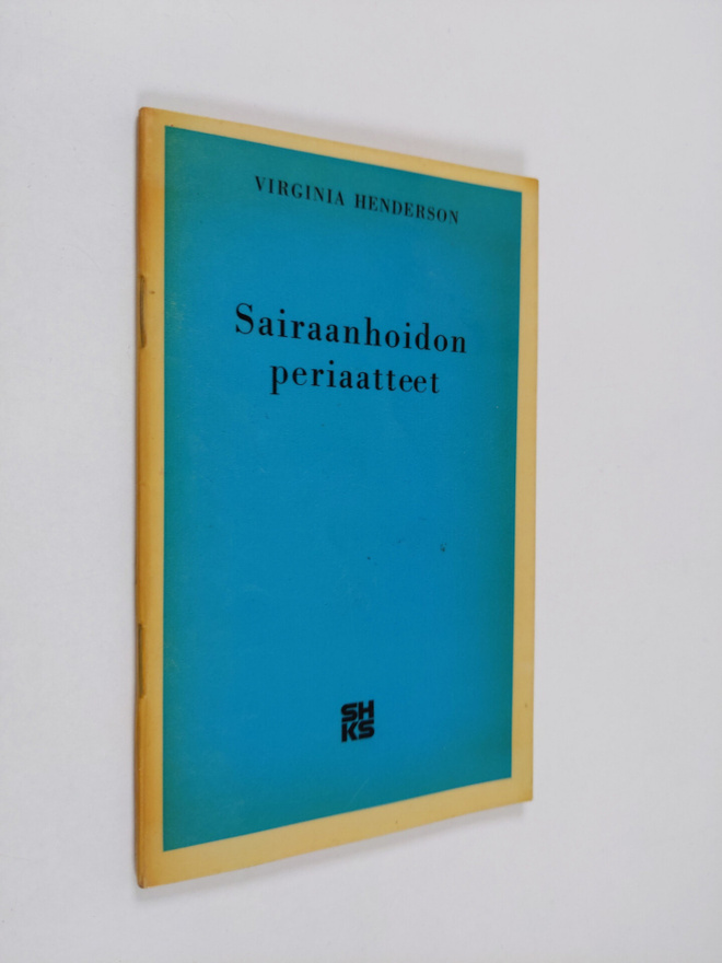 Virginia Henderson : Sairaanhoidon periaatteet