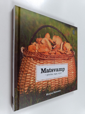 Monica Swenson : Matsvamp : plocka, laga, njut!