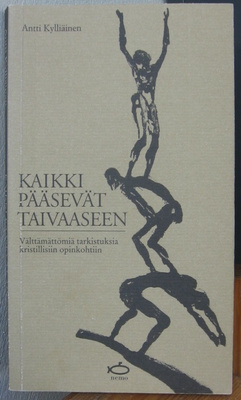Antti Kylliäinen: Kaikki pääsevät taivaaseen, Nemo 1997.
