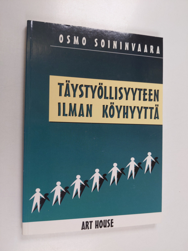 Osmo Soininvaara : Täystyöllisyyteen ilman köyhyyttä