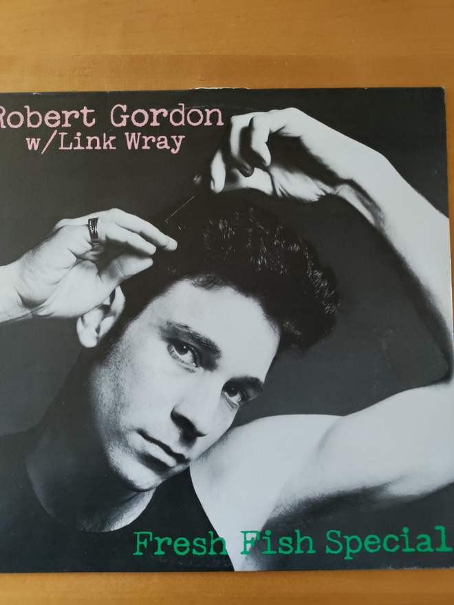 Robert Gordon w/ LInk Wray: Fresh Fish Special (LP)
