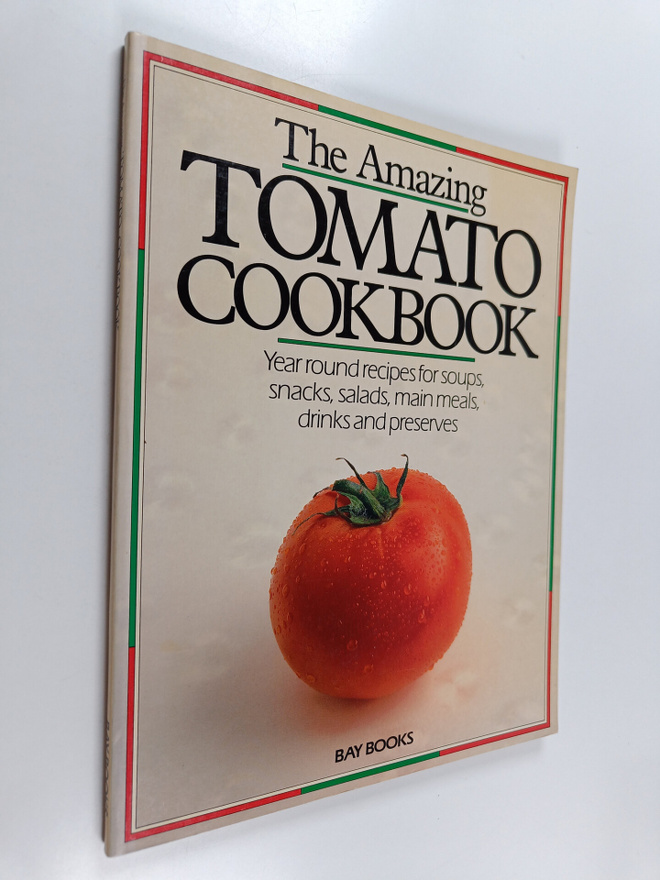 Mary-Lou Arnold : The Amazing Tomato Cookbook