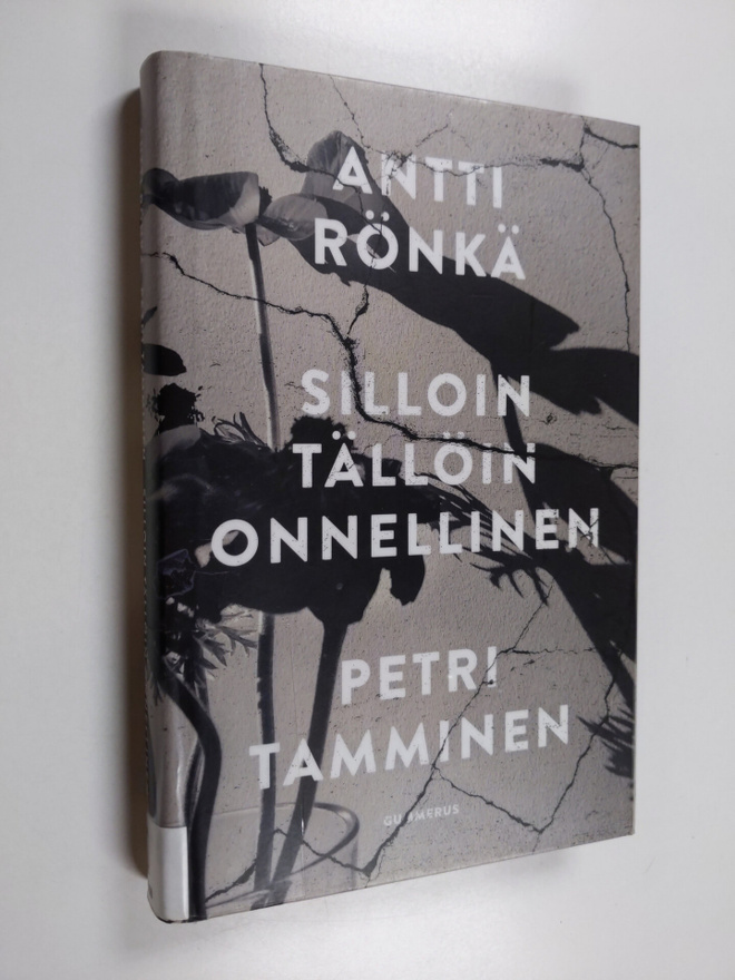 Antti Rönkä : Silloin tällöin onnellinen : Pelosta, kirjo...