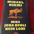 MIKAEL NIEMI: MIES JOKA KUOLI KUIN LOHI - pikkukuva 1