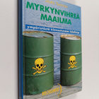 Jouko Tuomisto : Myrkynvihreä maailma : ympäristöstä kiin... - pikkukuva 1