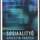 Arja Jokinen (toim.): Sosiaalityö aikuisten parissa - pikkukuva 1