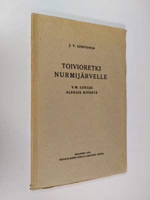 Johannes Vihtori Lehtonen : Toivioretki Nurmijärvelle : y...