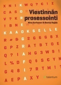 Reetta Rajala, Nina Korhonen: VIESTINNÄN PROSESSOINTI