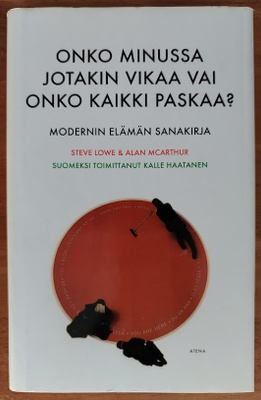 Onko minussa jotakin vikaa vai onko kaikki paskaa?