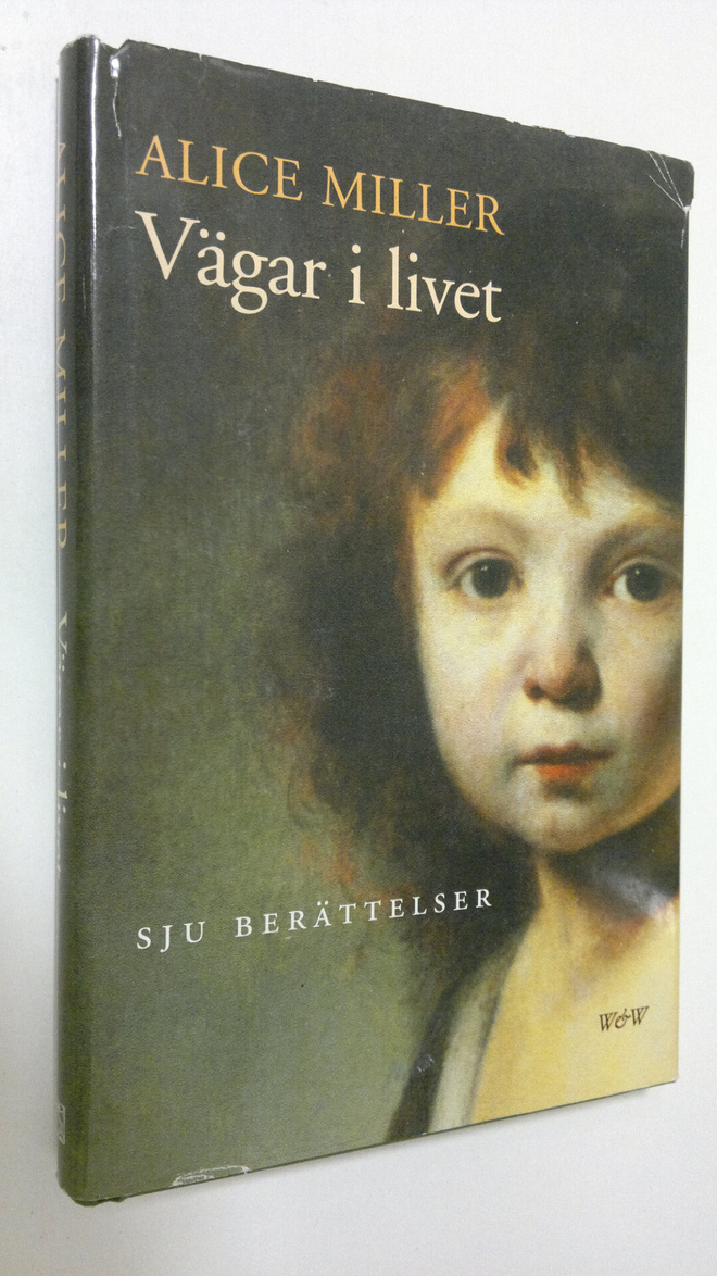 Alice Miller : Vägar i livet : sju berättelser