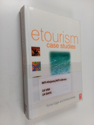 Roman Egger : eTourism case studies : management and mark...