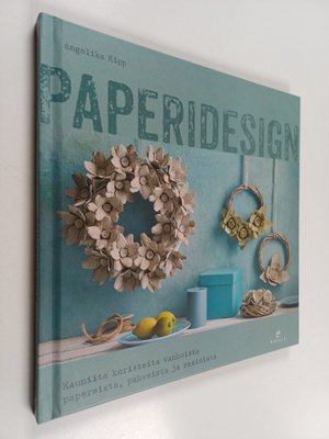 Angelika Kipp : Paperidesign : Kauniita koristeita vanhoi...