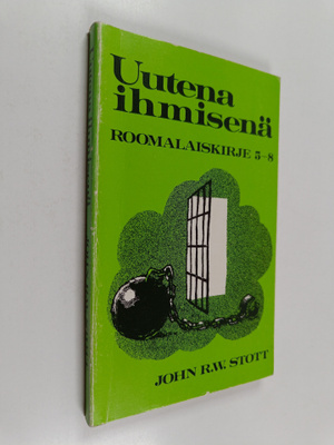 John R. W Stott : Uutena ihmisenä : selitys Roomalaiskirj...