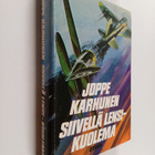 Joppe Karhunen : Siivellä lensi - kuolema : suomalaisten ... - pikkukuva 1