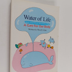 Won H. Kim : Water of Life : A Cure for Our Body - pikkukuva 1