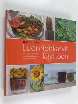 Heli Plattonen : Luonnonkasvit käyttöön