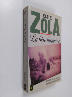 Emile Zola : La bete humaine - precede de Emile Zola de G...