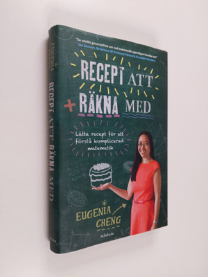 Eugenia Cheng : Recept att räkna med - Lätta recept för a...