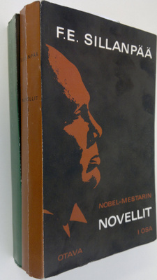 F. E. Sillanpää : Nobel-mestarin novellit 1-2
