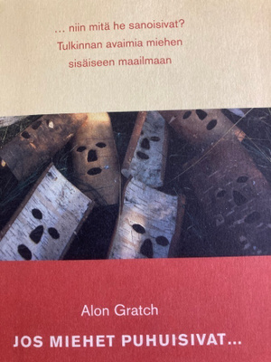 ALON GRATCH: JOS MIEHET PUHUISIVAT…