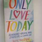 Rachel Macy Stafford : Only Love Today - Reminders to Bre... - pikkukuva 1