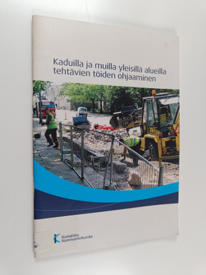 Kaduilla ja muilla yleisillä alueilla tehtävien töiden oh...
