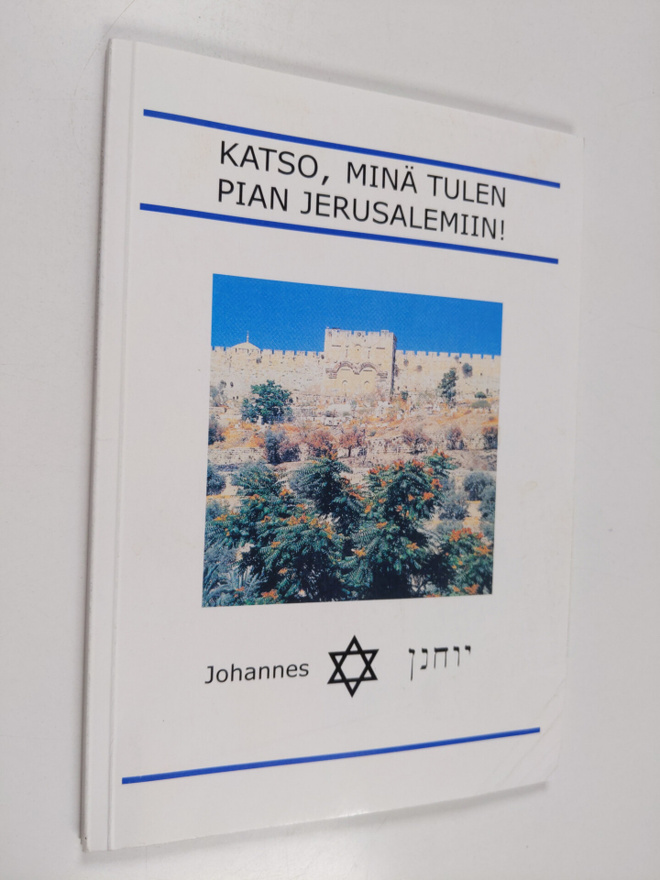 Johannes Kuivalainen : Katso, minä tulen pian Jerusalemiin!
