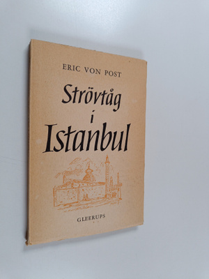 Eric von Post : Strövtåg i Istanbul