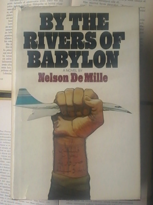 Nelson De Mille - By the Rivers of Babylon (hardcover)
