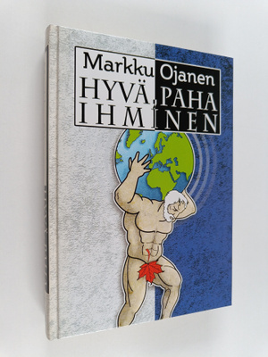 Markku Ojanen : Hyvä, paha ihminen